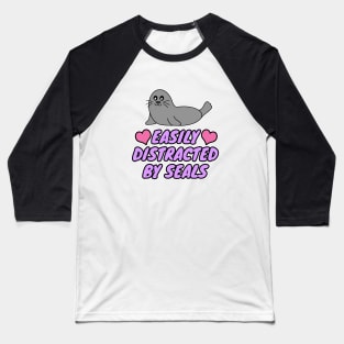 Easily Distracted By Seals Baseball T-Shirt